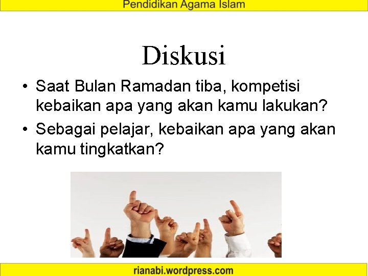 Diskusi • Saat Bulan Ramadan tiba, kompetisi kebaikan apa yang akan kamu lakukan? •