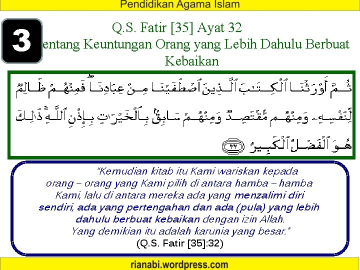 3 Q. S. Fatir [35] Ayat 32 Tentang Keuntungan Orang yang Lebih Dahulu Berbuat