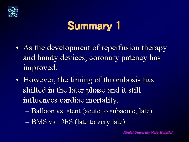 Summary 1 • As the development of reperfusion therapy and handy devices, coronary patency