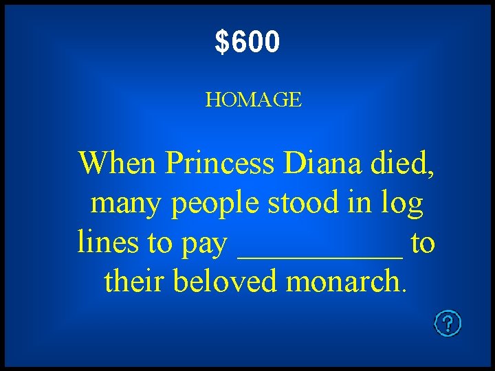$600 HOMAGE When Princess Diana died, many people stood in log lines to pay