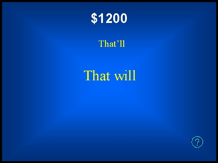 $1200 That’ll That will 