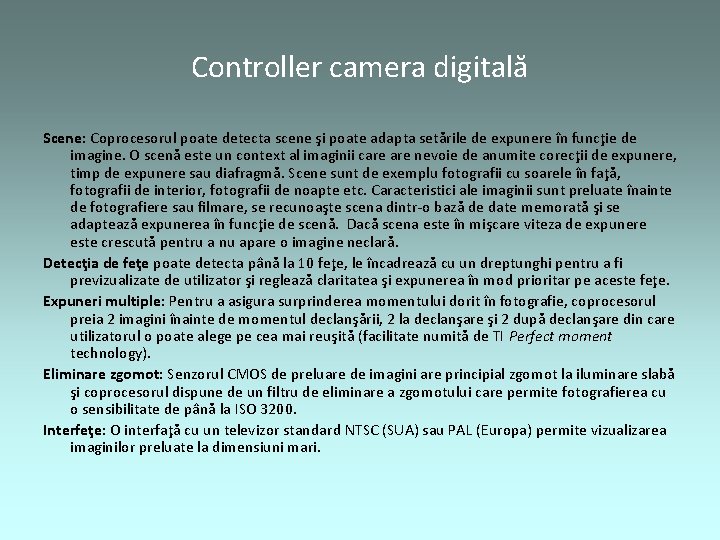Controller camera digitală Scene: Coprocesorul poate detecta scene şi poate adapta setările de expunere