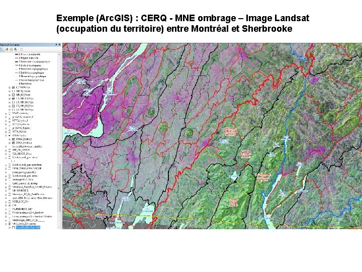 Exemple (Arc. GIS) : CERQ - MNE ombrage – Image Landsat (occupation du territoire)