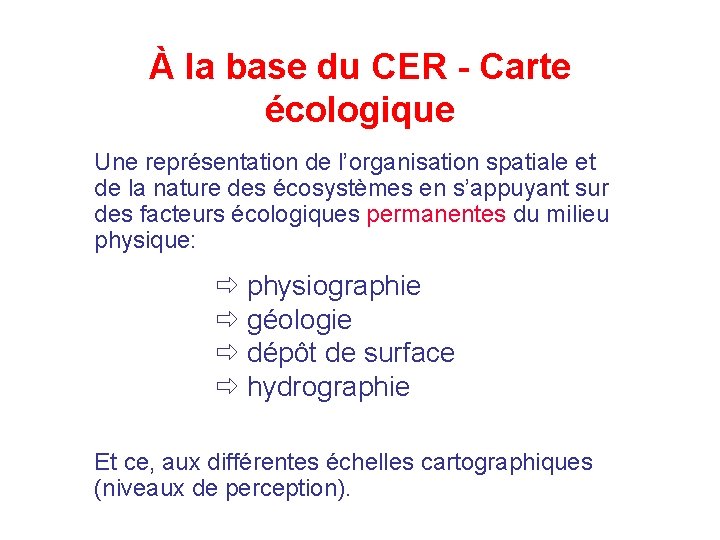 À la base du CER - Carte écologique Une représentation de l’organisation spatiale et