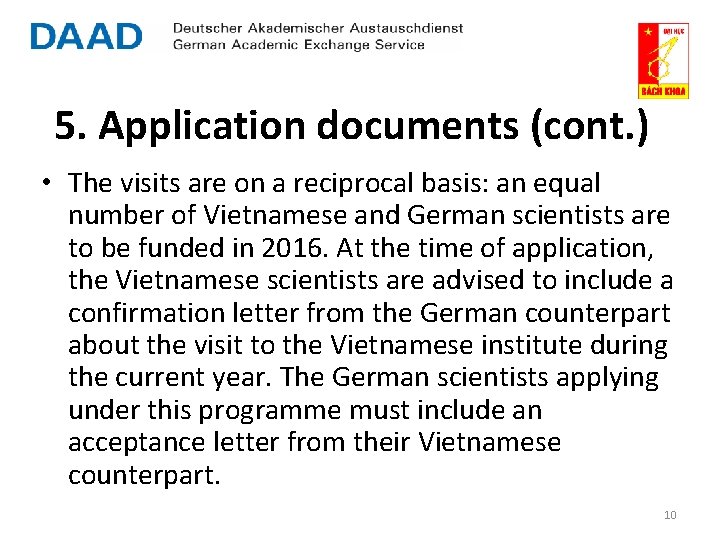 5. Application documents (cont. ) • The visits are on a reciprocal basis: an