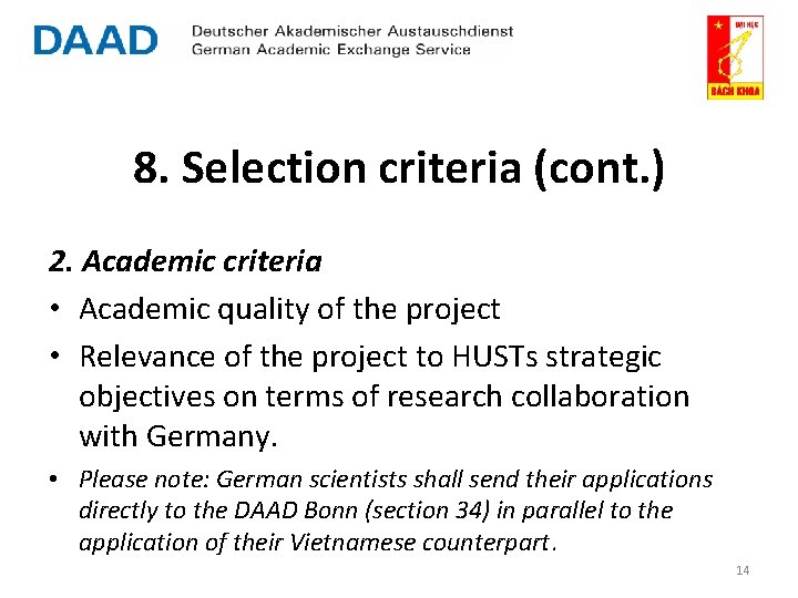 8. Selection criteria (cont. ) 2. Academic criteria • Academic quality of the project