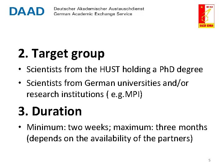 2. Target group • Scientists from the HUST holding a Ph. D degree •