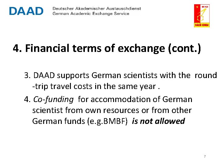 4. Financial terms of exchange (cont. ) 3. DAAD supports German scientists with the
