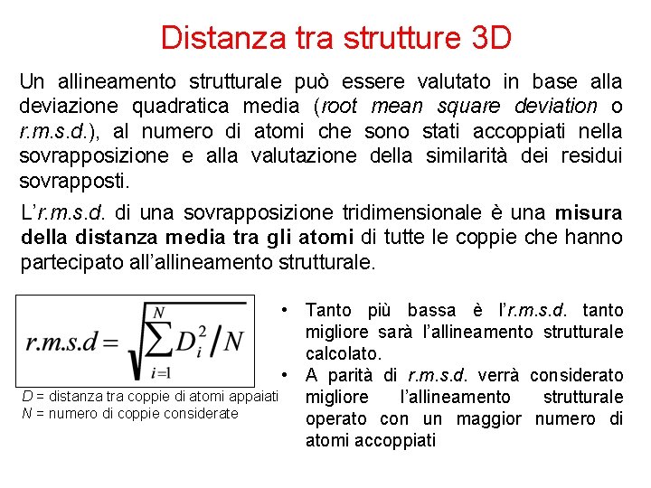 Distanza tra strutture 3 D Un allineamento strutturale può essere valutato in base alla
