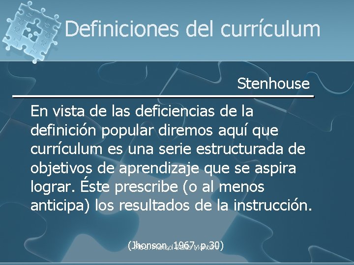 Definiciones del currículum Stenhouse En vista de las deficiencias de la definición popular diremos