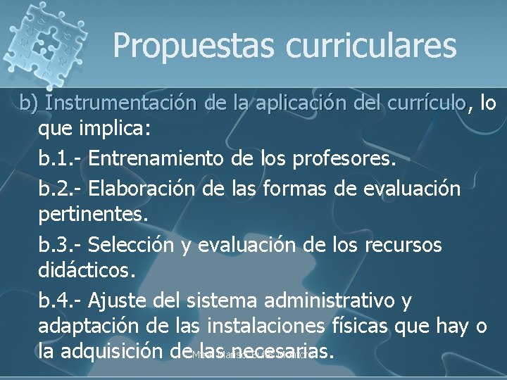 Propuestas curriculares b) Instrumentación de la aplicación del currículo, currículo lo que implica: b.