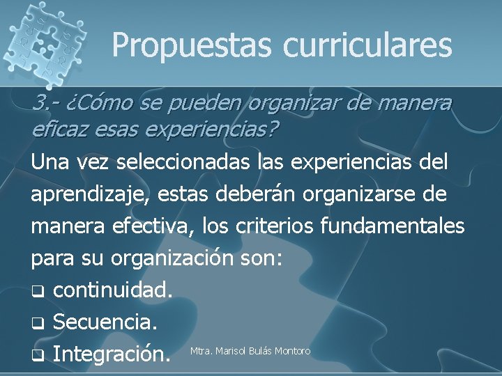 Propuestas curriculares 3. - ¿Cómo se pueden organizar de manera eficaz esas experiencias? Una