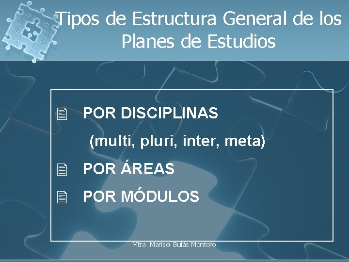 Tipos de Estructura General de los Planes de Estudios POR DISCIPLINAS (multi, pluri, inter,