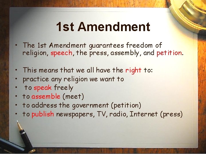 1 st Amendment • The 1 st Amendment guarantees freedom of religion, speech, the