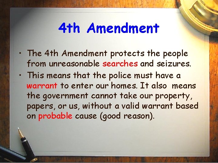 4 th Amendment • The 4 th Amendment protects the people from unreasonable searches