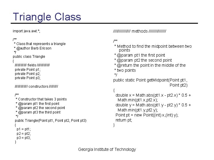 Triangle Class import java. awt. *; //////// methods //////// /** * Class that represents