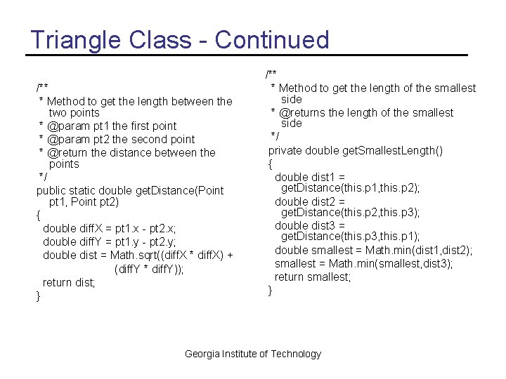 Triangle Class - Continued /** * Method to get the length between the two