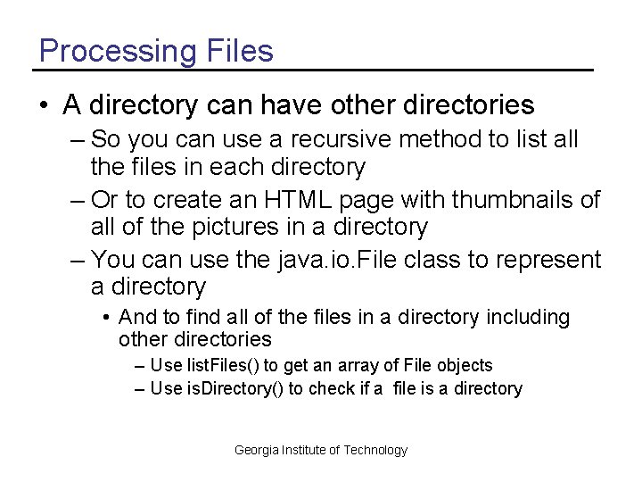 Processing Files • A directory can have other directories – So you can use