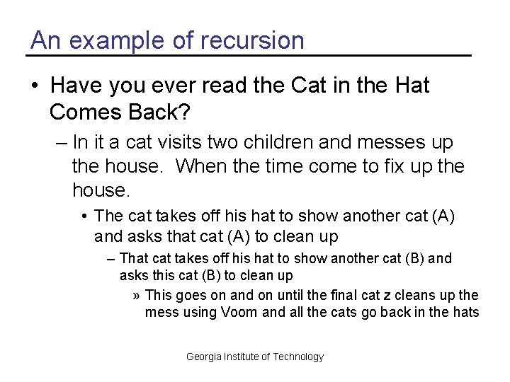 An example of recursion • Have you ever read the Cat in the Hat