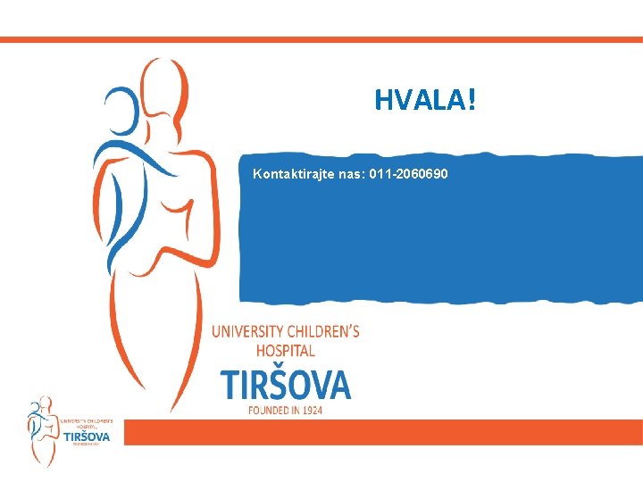 HVALA! Kontaktirajte nas: 011 -2060690 