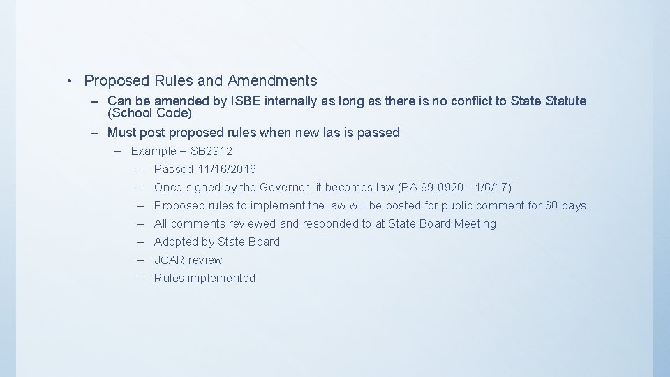  • Proposed Rules and Amendments – Can be amended by ISBE internally as