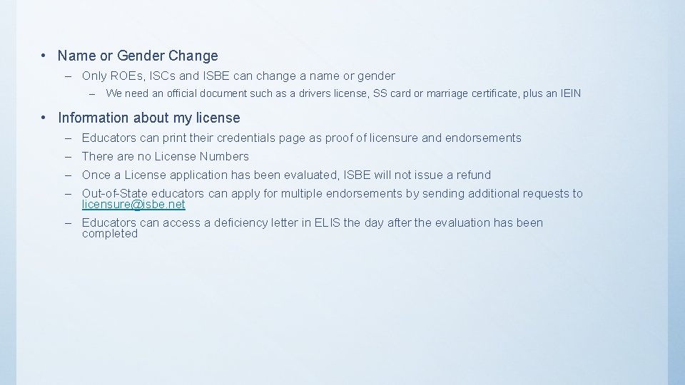  • Name or Gender Change – Only ROEs, ISCs and ISBE can change