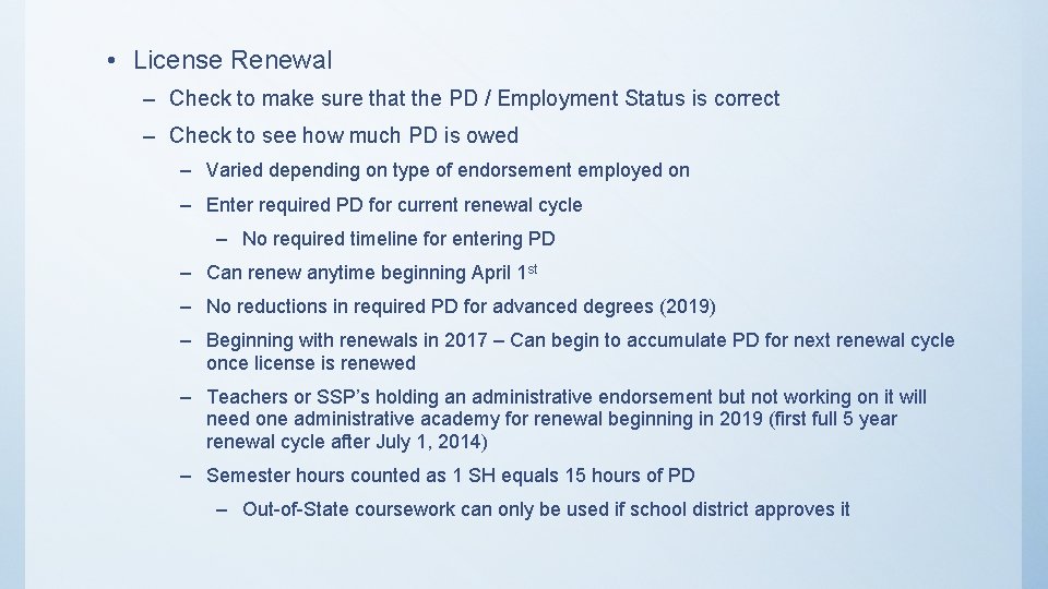  • License Renewal – Check to make sure that the PD / Employment