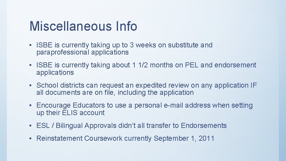 Miscellaneous Info • ISBE is currently taking up to 3 weeks on substitute and