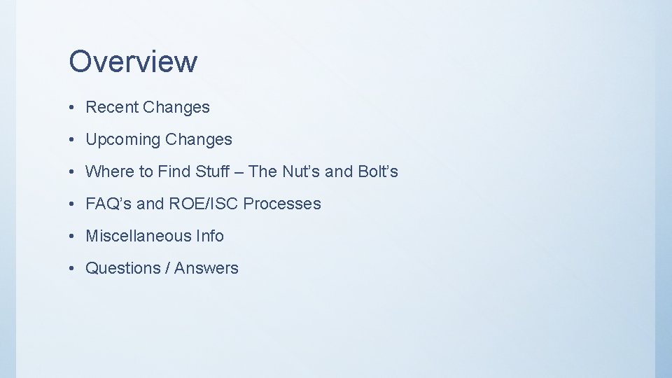 Overview • Recent Changes • Upcoming Changes • Where to Find Stuff – The