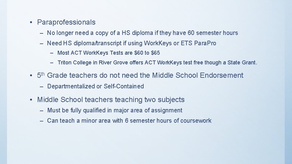  • Paraprofessionals – No longer need a copy of a HS diploma if