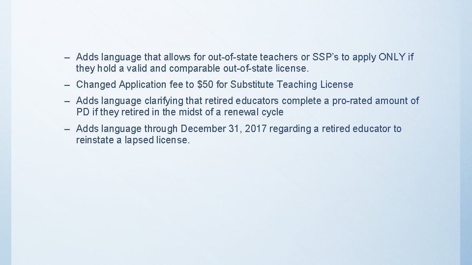 – Adds language that allows for out-of-state teachers or SSP’s to apply ONLY if