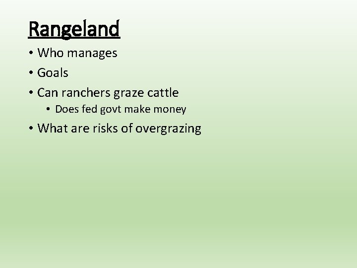 Rangeland • Who manages • Goals • Can ranchers graze cattle • Does fed