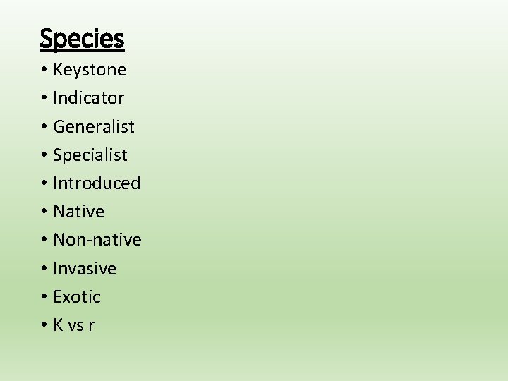 Species • Keystone • Indicator • Generalist • Specialist • Introduced • Native •