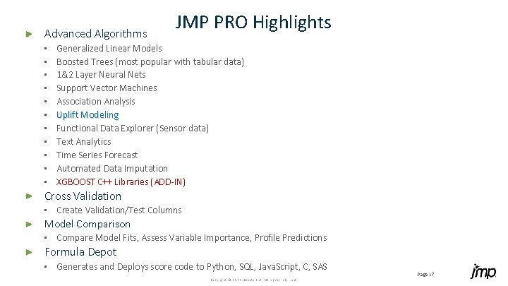 Advanced Algorithms • • • JMP PRO Highlights Generalized Linear Models Boosted Trees (most