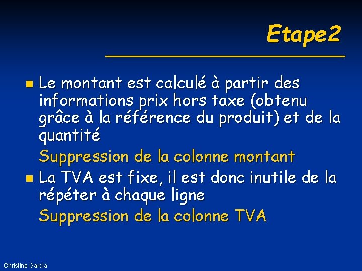 Etape 2 Le montant est calculé à partir des informations prix hors taxe (obtenu