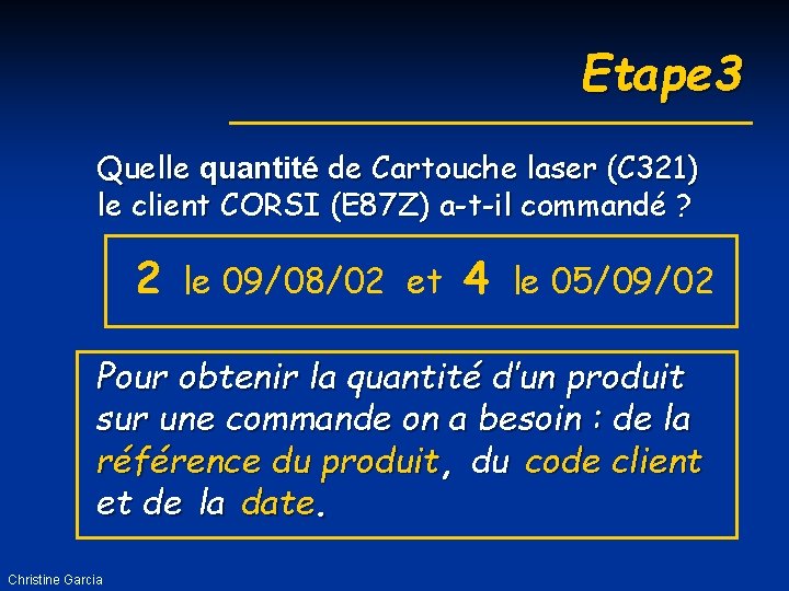 Etape 3 Quelle quantité de Cartouche laser (C 321) le client CORSI (E 87