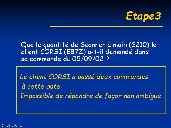 Etape 3 Quelle quantité de Scanner à main (S 210) le client CORSI (E