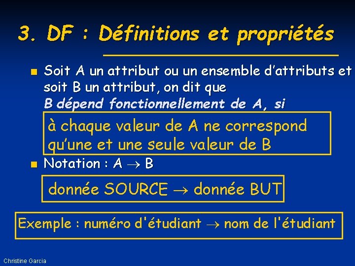 3. DF : Définitions et propriétés n Soit A un attribut ou un ensemble