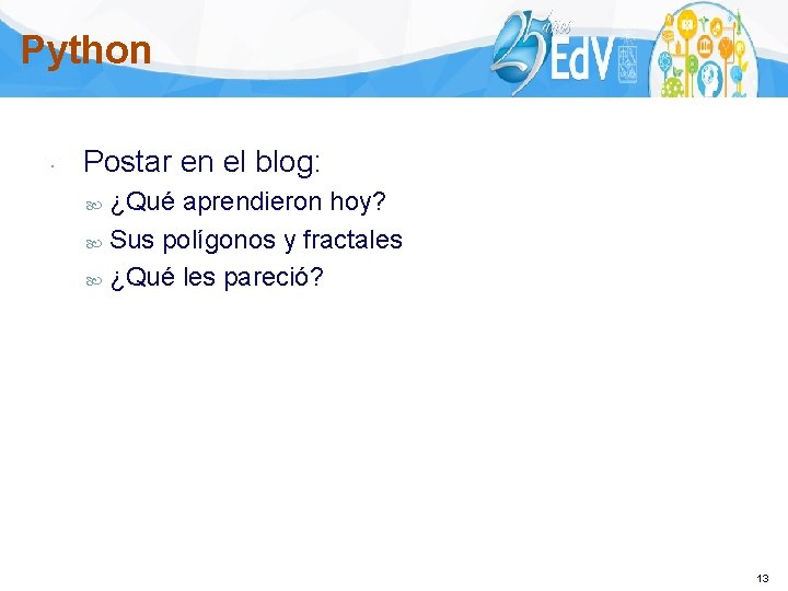 Python Postar en el blog: ¿Qué aprendieron hoy? Sus polígonos y fractales ¿Qué les