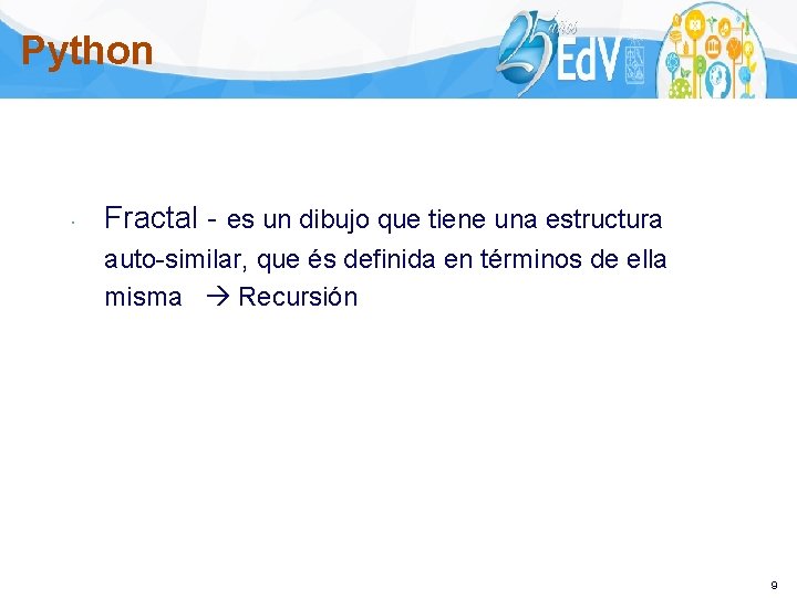 Python Fractal - es un dibujo que tiene una estructura auto-similar, que és definida