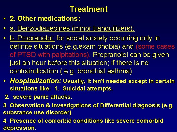 Treatment • 2. Other medications: • a. Benzodiazepines (minor tranquilizers): • b. Propranolol: for