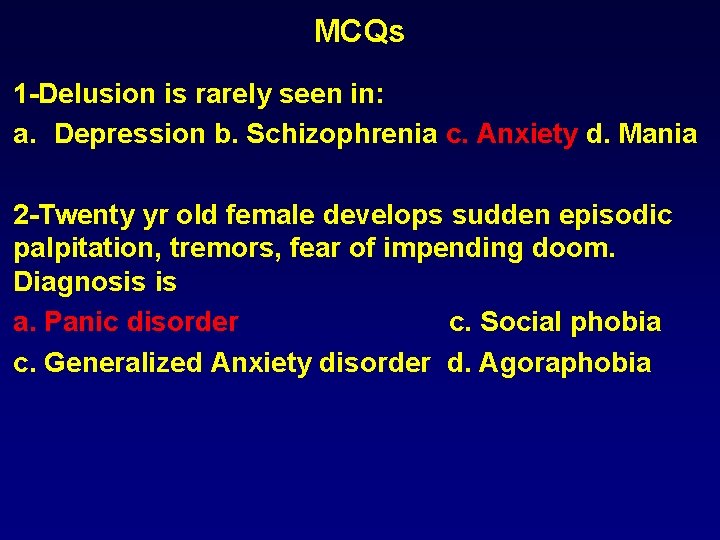 MCQs 1 -Delusion is rarely seen in: a. Depression b. Schizophrenia c. Anxiety d.