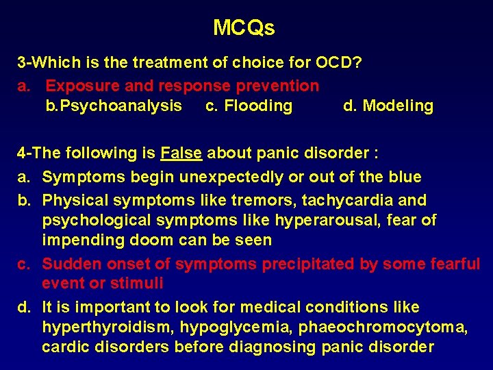 MCQs 3 -Which is the treatment of choice for OCD? a. Exposure and response