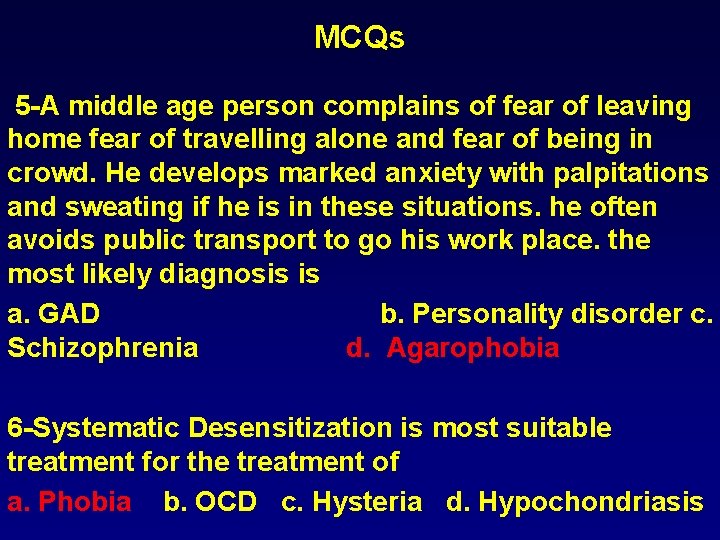 MCQs 5 -A middle age person complains of fear of leaving home fear of