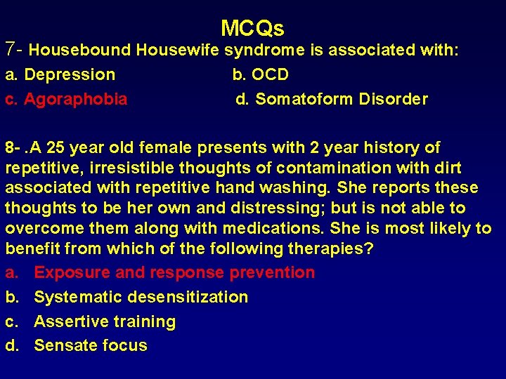 MCQs 7 - Housebound Housewife syndrome is associated with: a. Depression b. OCD c.