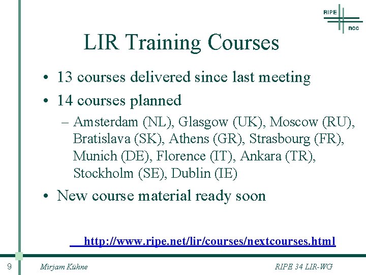 LIR Training Courses • 13 courses delivered since last meeting • 14 courses planned