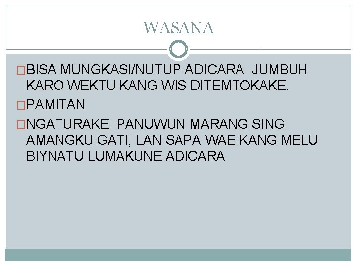 WASANA �BISA MUNGKASI/NUTUP ADICARA JUMBUH KARO WEKTU KANG WIS DITEMTOKAKE. �PAMITAN �NGATURAKE PANUWUN MARANG