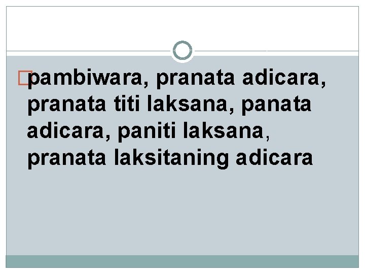 �pambiwara, pranata adicara, pranata titi laksana, panata adicara, paniti laksana, pranata laksitaning adicara 