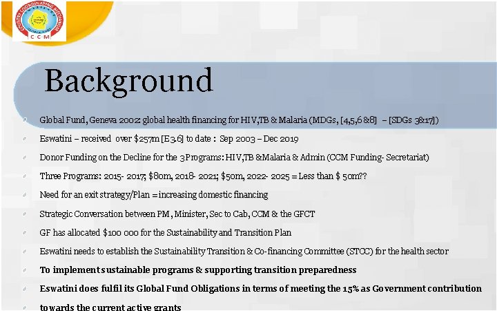 Background Global Fund, Geneva 2002: global health financing for HIV, TB & Malaria (MDGs,
