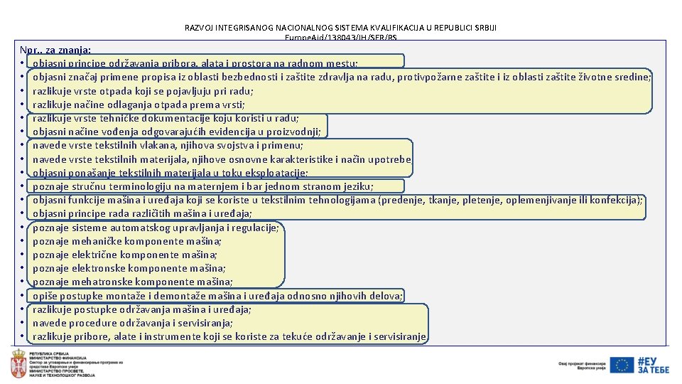 RAZVOJ INTEGRISANOG NACIONALNOG SISTEMA KVALIFIKACIJA U REPUBLICI SRBIJI Europe. Aid/138043/IH/SER/RS Npr. , za znanja: